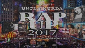 Uncle Murda "Rap Up 2017"